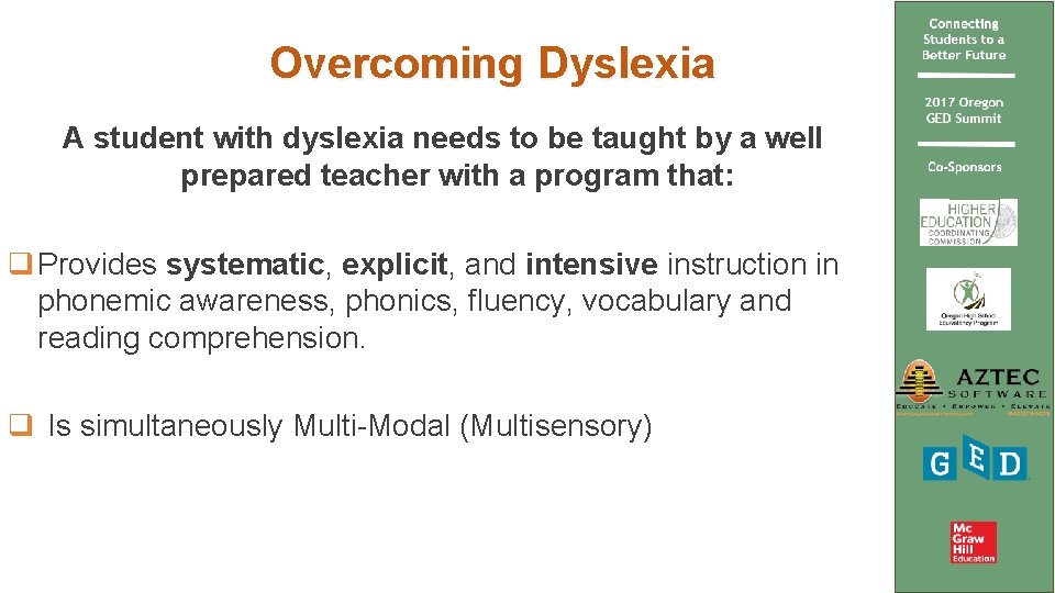 Overcoming Dyslexia A student with dyslexia needs to be taught by a well prepared