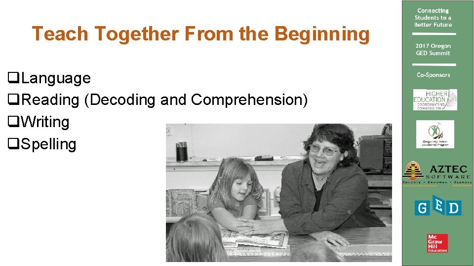 Teach Together From the Beginning q. Language q. Reading (Decoding and Comprehension) q. Writing