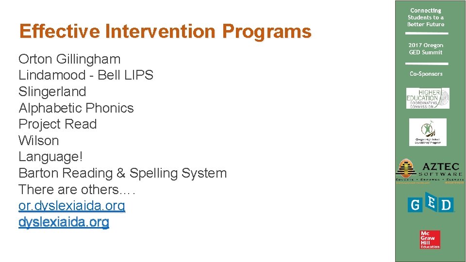 Effective Intervention Programs Orton Gillingham Lindamood - Bell LIPS Slingerland Alphabetic Phonics Project Read
