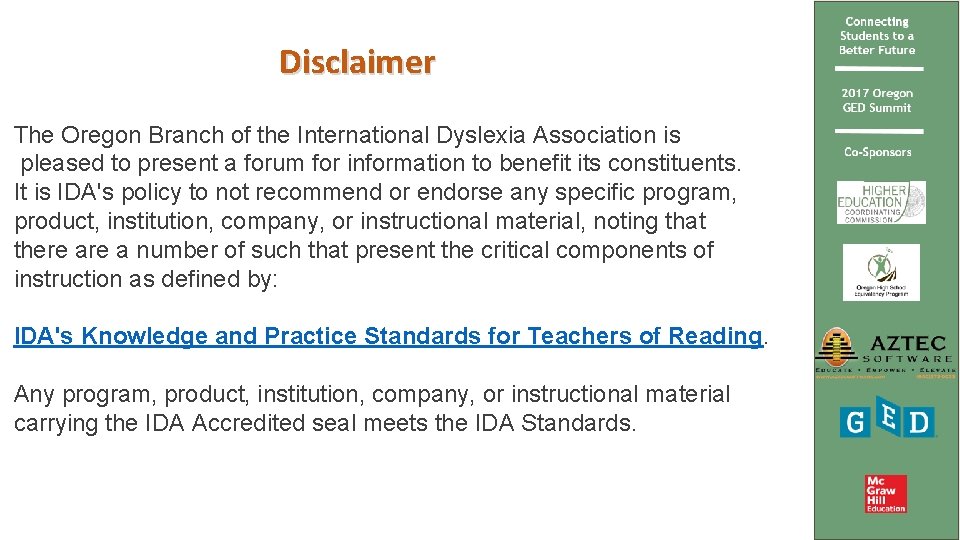 Disclaimer The Oregon Branch of the International Dyslexia Association is pleased to present a