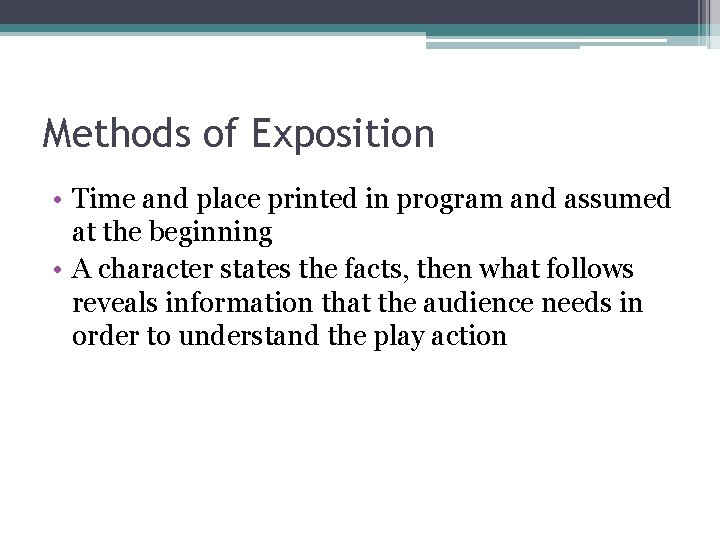 Methods of Exposition • Time and place printed in program and assumed at the