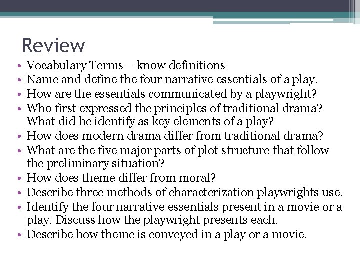 Review • • • Vocabulary Terms – know definitions Name and define the four