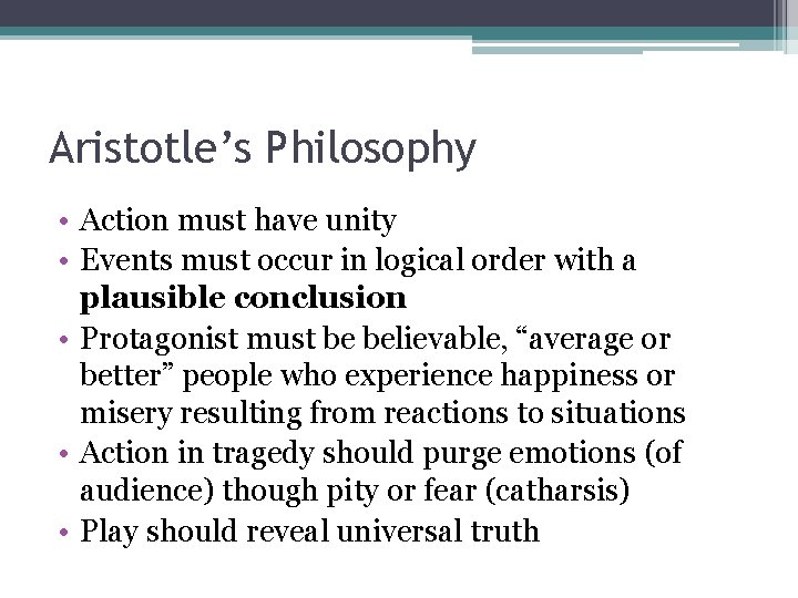 Aristotle’s Philosophy • Action must have unity • Events must occur in logical order