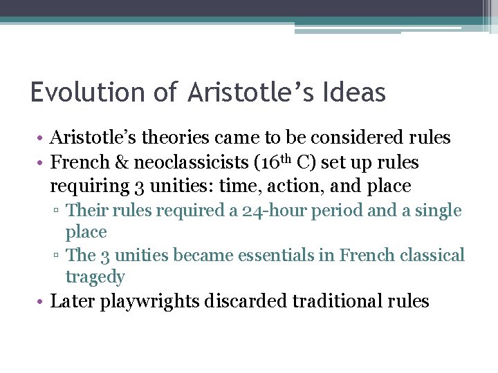 Evolution of Aristotle’s Ideas • Aristotle’s theories came to be considered rules • French