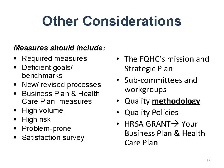 Other Considerations Measures should include: § Required measures § Deficient goals/ benchmarks § New/