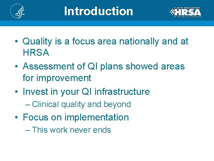 Introduction • Quality is a focus area nationally and at HRSA • Assessment of