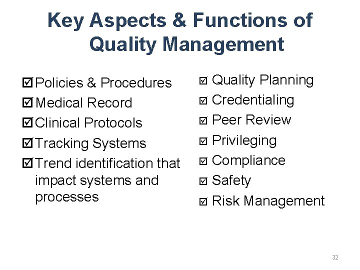 Key Aspects & Functions of Quality Management þ Policies & Procedures þ Medical Record