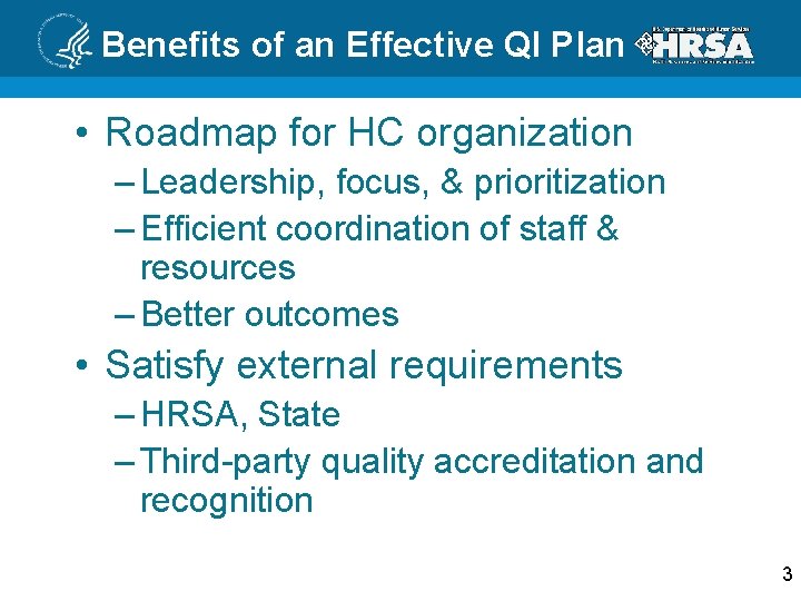 Benefits of an Effective QI Plan • Roadmap for HC organization – Leadership, focus,