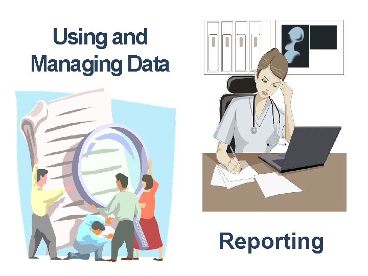 Using and Managing Data Reporting 