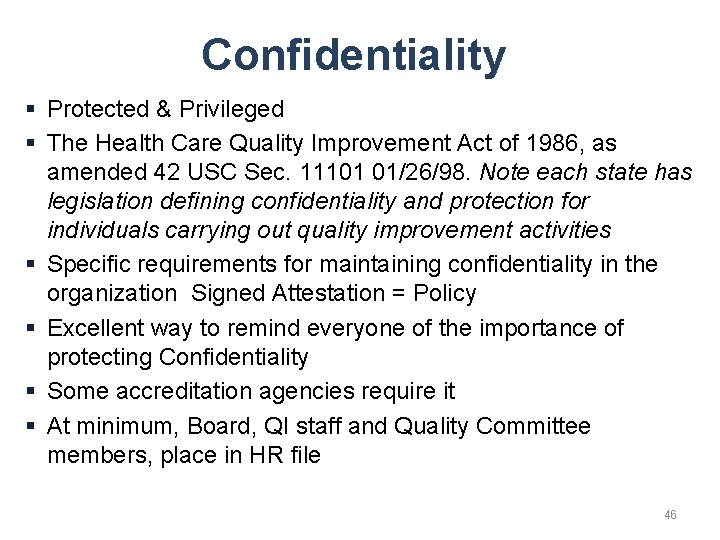 Confidentiality § Protected & Privileged § The Health Care Quality Improvement Act of 1986,