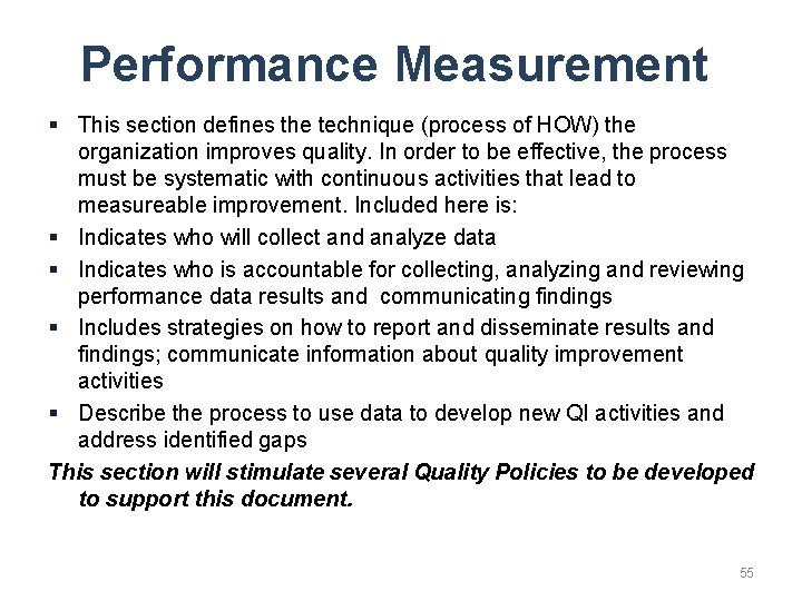 Performance Measurement § This section defines the technique (process of HOW) the organization improves