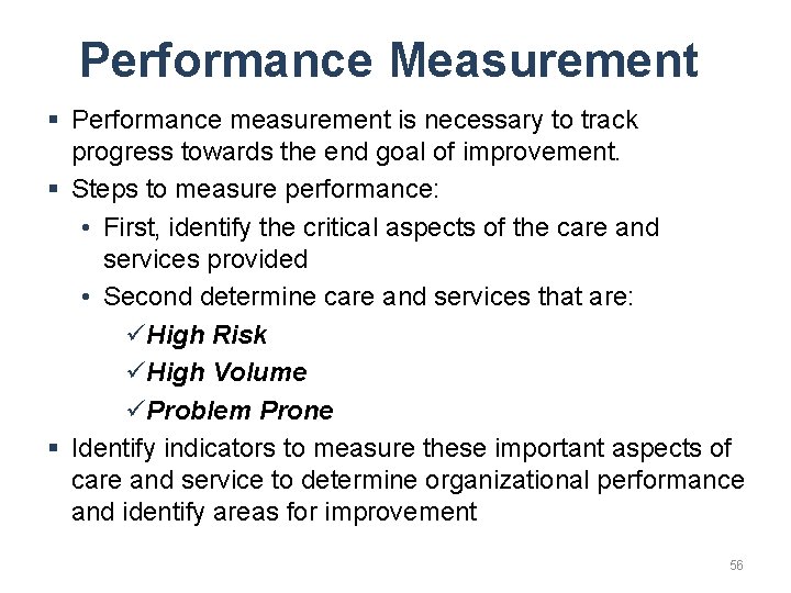 Performance Measurement § Performance measurement is necessary to track progress towards the end goal