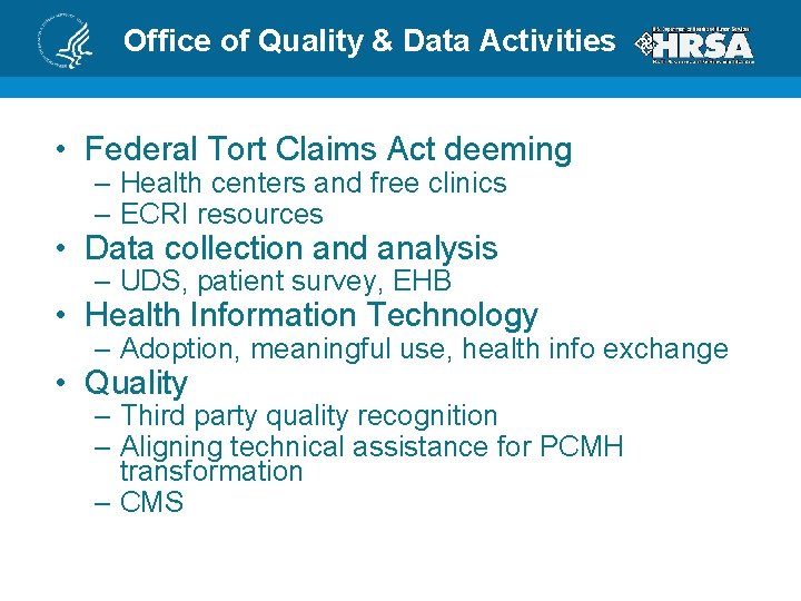 Office of Quality & Data Activities • Federal Tort Claims Act deeming – Health