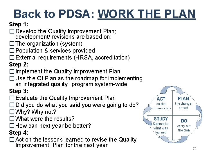 Back to PDSA: WORK THE PLAN Step 1: � Develop the Quality Improvement Plan;