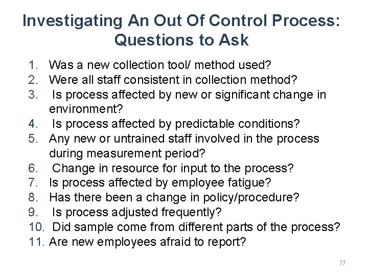 Investigating An Out Of Control Process: Questions to Ask 1. Was a new collection