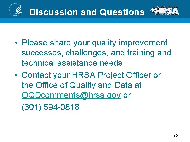 Discussion and Questions • Please share your quality improvement successes, challenges, and training and