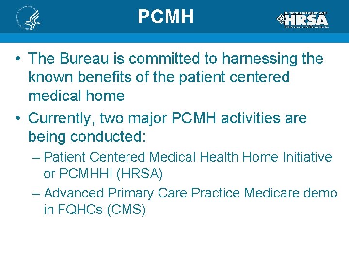 PCMH • The Bureau is committed to harnessing the known benefits of the patient