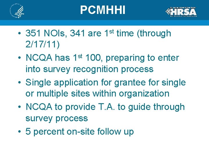 PCMHHI • 351 NOIs, 341 are 1 st time (through 2/17/11) • NCQA has