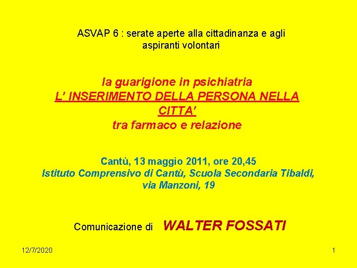 ASVAP 6 : serate aperte alla cittadinanza e agli aspiranti volontari la guarigione in