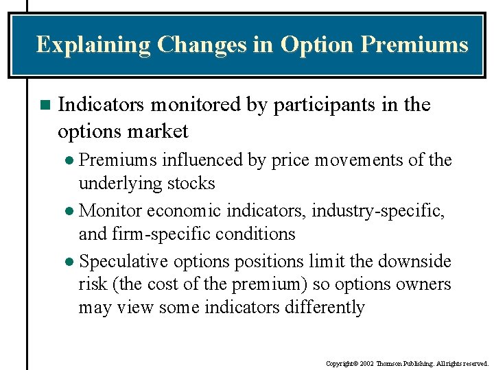 Explaining Changes in Option Premiums n Indicators monitored by participants in the options market