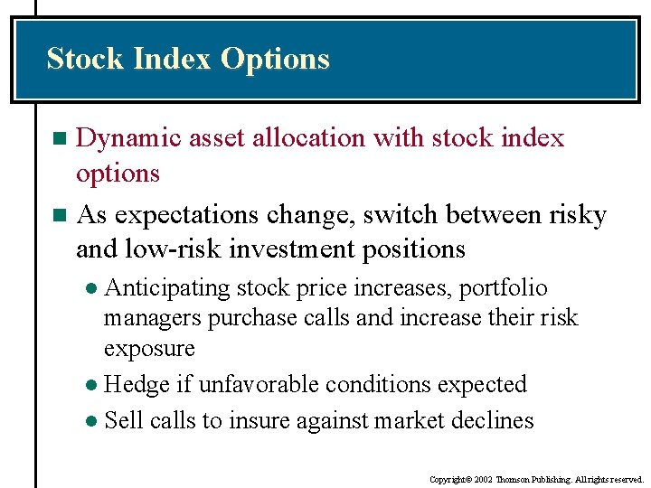 Stock Index Options Dynamic asset allocation with stock index options n As expectations change,
