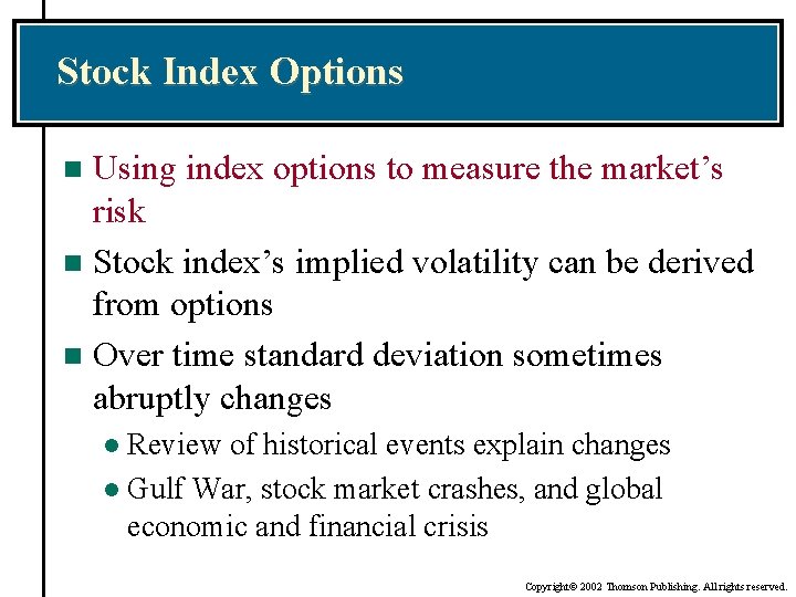 Stock Index Options Using index options to measure the market’s risk n Stock index’s