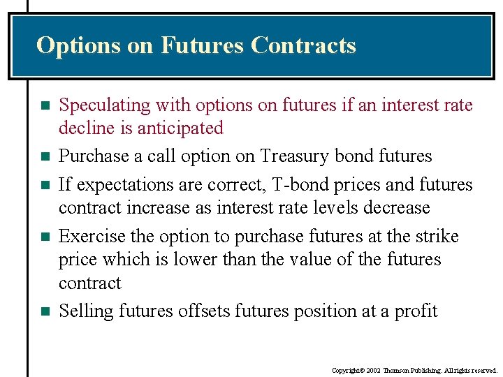 Options on Futures Contracts n n n Speculating with options on futures if an