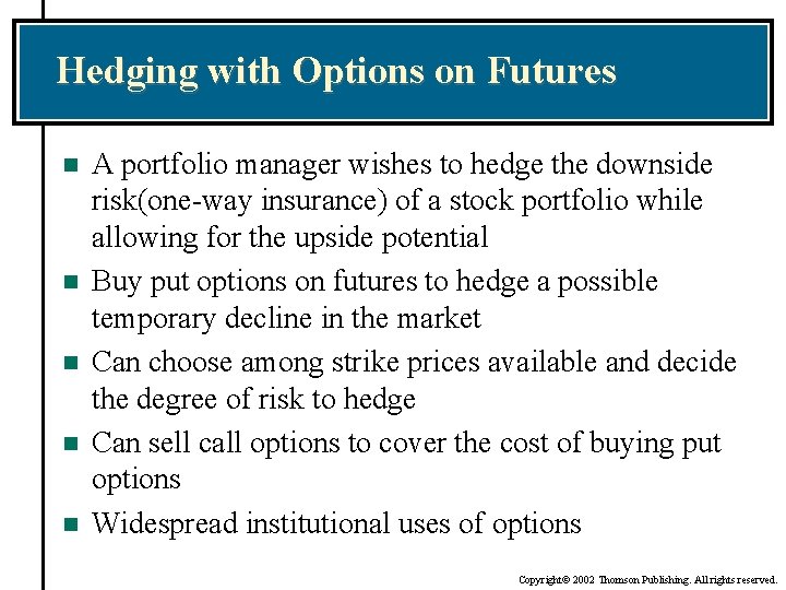 Hedging with Options on Futures n n n A portfolio manager wishes to hedge