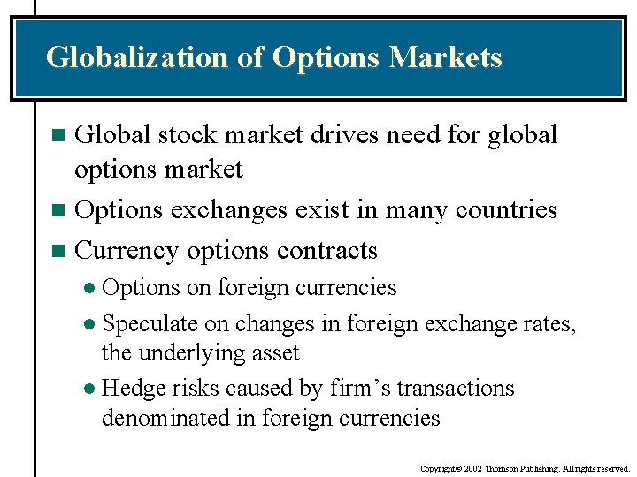 Globalization of Options Markets Global stock market drives need for global options market n
