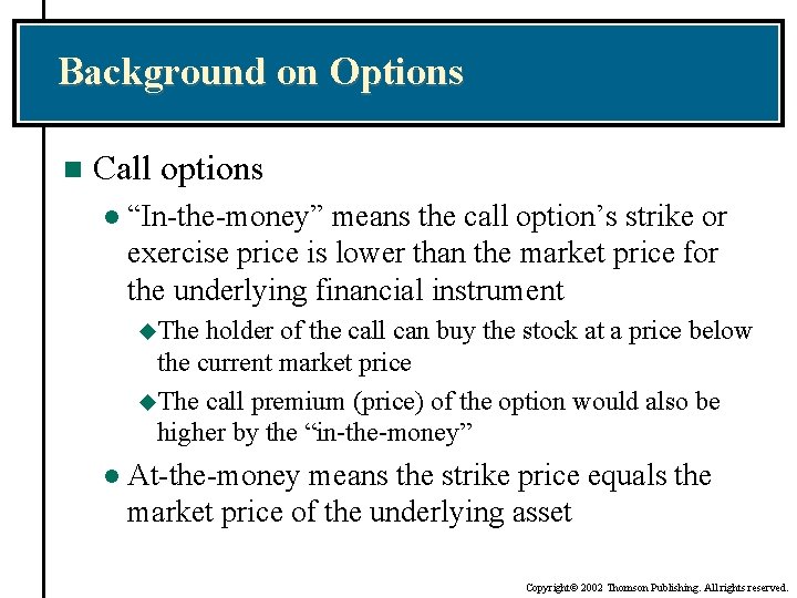 Background on Options n Call options l “In-the-money” means the call option’s strike or