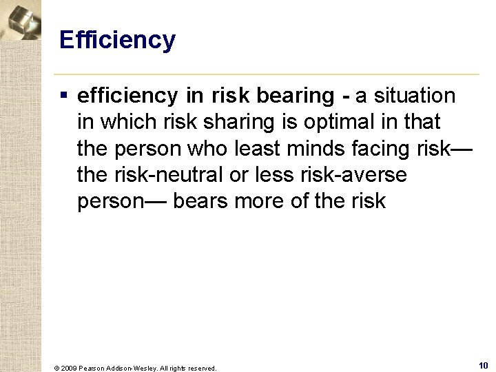 Efficiency § efficiency in risk bearing - a situation in which risk sharing is