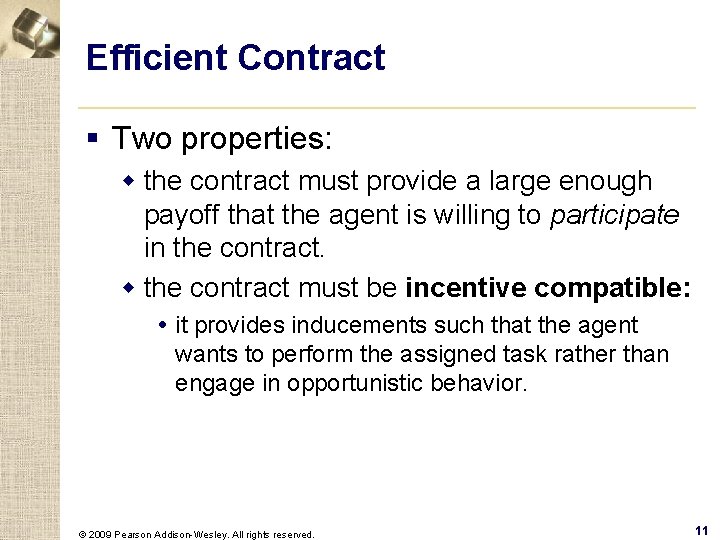 Efficient Contract § Two properties: w the contract must provide a large enough payoff