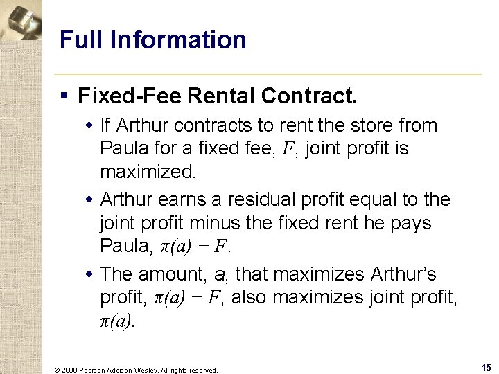 Full Information § Fixed-Fee Rental Contract. w If Arthur contracts to rent the store