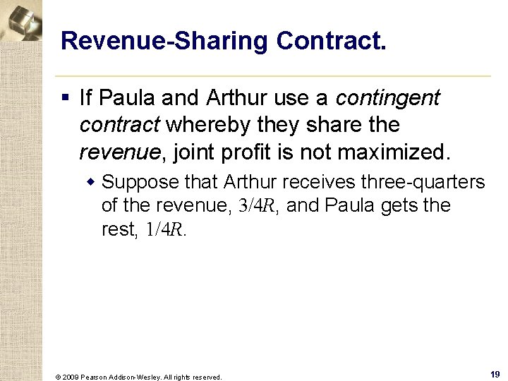 Revenue-Sharing Contract. § If Paula and Arthur use a contingent contract whereby they share