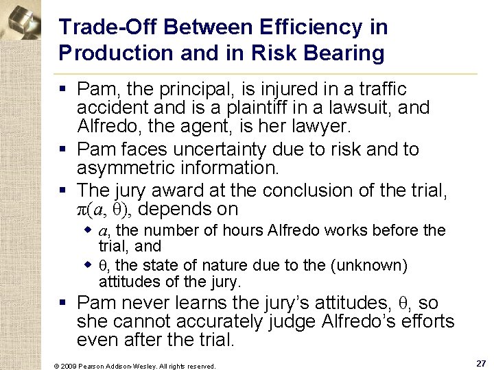 Trade-Off Between Efficiency in Production and in Risk Bearing § Pam, the principal, is