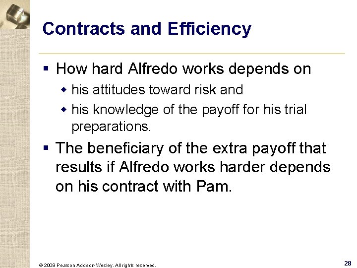Contracts and Efficiency § How hard Alfredo works depends on w his attitudes toward