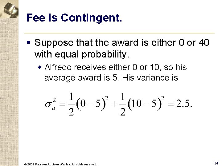 Fee Is Contingent. § Suppose that the award is either 0 or 40 with