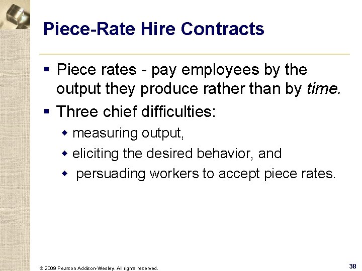 Piece-Rate Hire Contracts § Piece rates - pay employees by the output they produce