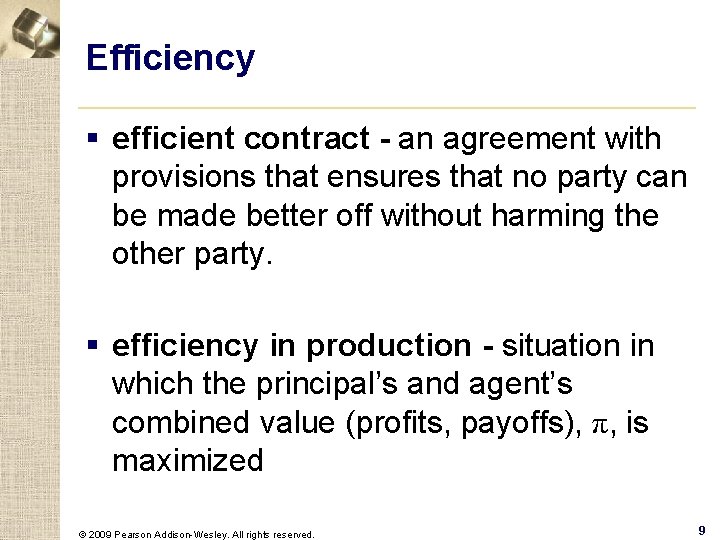 Efficiency § efficient contract - an agreement with provisions that ensures that no party