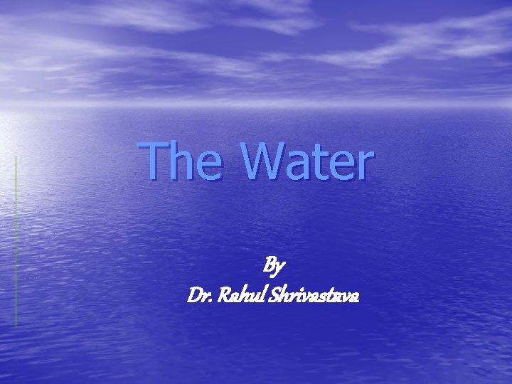 The Water By Dr. Rahul Shrivastava 