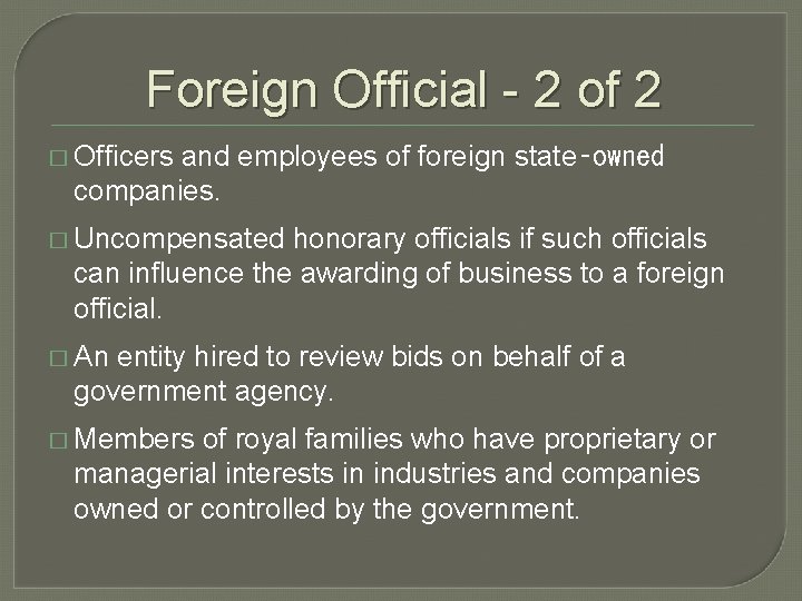 Foreign Official - 2 of 2 � Officers and employees of foreign state‑owned companies.