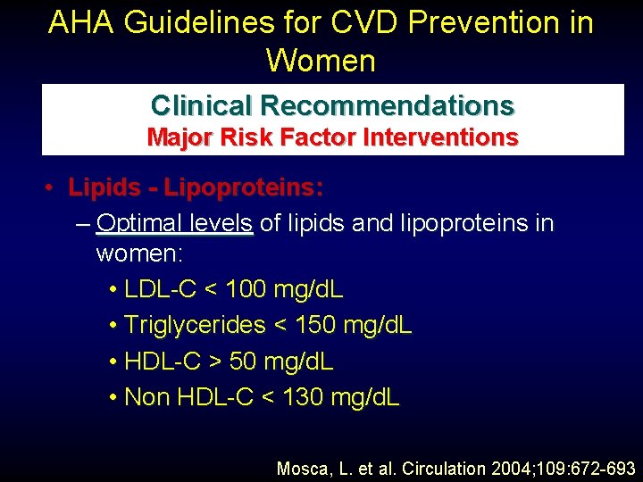 AHA Guidelines for CVD Prevention in Women Clinical Recommendations Major Risk Factor Interventions •