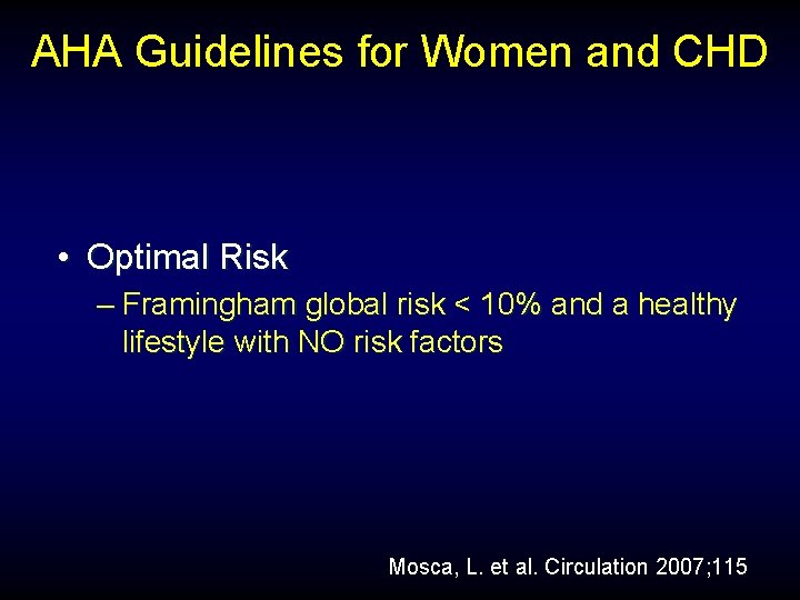 AHA Guidelines for Women and CHD • Optimal Risk – Framingham global risk <