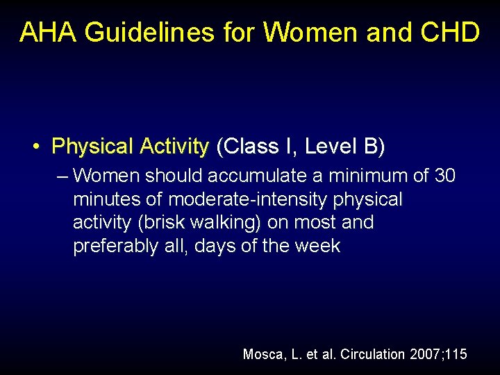 AHA Guidelines for Women and CHD • Physical Activity (Class I, Level B) –