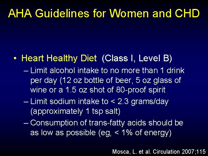 AHA Guidelines for Women and CHD • Heart Healthy Diet (Class I, Level B)