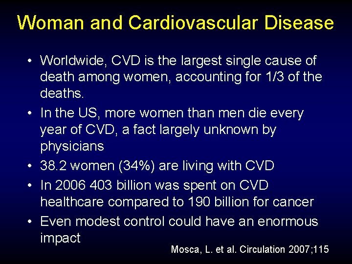 Woman and Cardiovascular Disease • Worldwide, CVD is the largest single cause of death