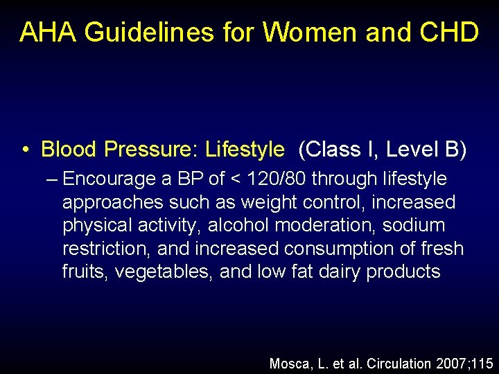 AHA Guidelines for Women and CHD • Blood Pressure: Lifestyle (Class I, Level B)