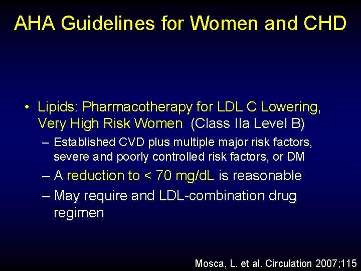 AHA Guidelines for Women and CHD • Lipids: Pharmacotherapy for LDL C Lowering, Very