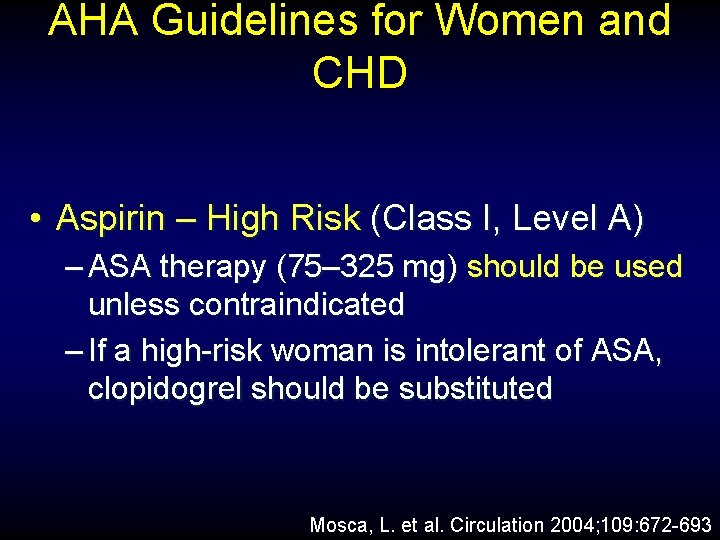 AHA Guidelines for Women and CHD • Aspirin – High Risk (Class I, Level