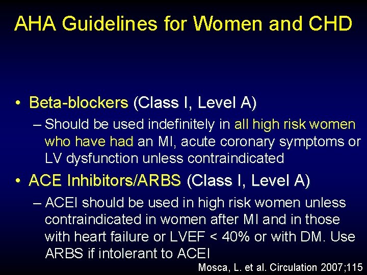 AHA Guidelines for Women and CHD • Beta-blockers (Class I, Level A) – Should